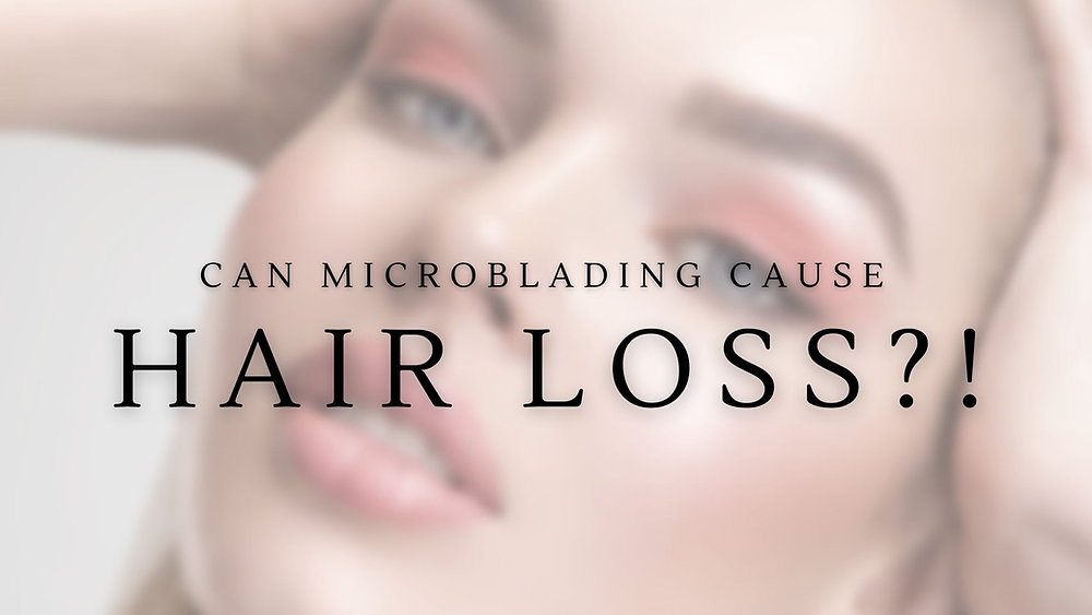 Does Microblading Cause Hair Loss?