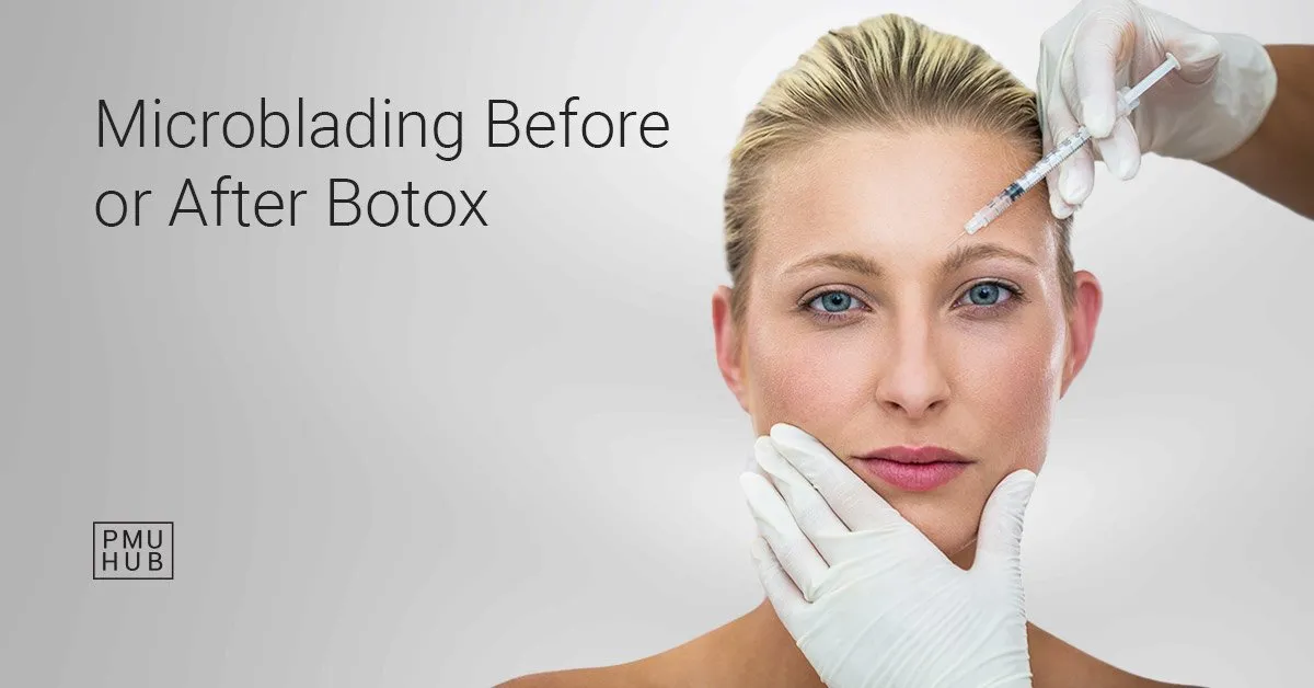 Can You Get Botox After Microblading?